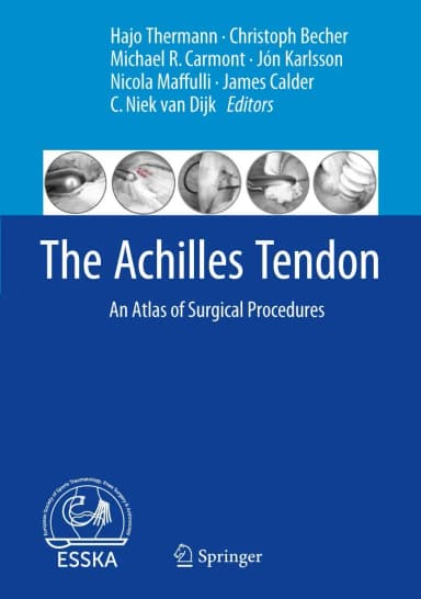 Image of - The Achilles Tendon An Atlas of Surgical Procedures | Hardcover
