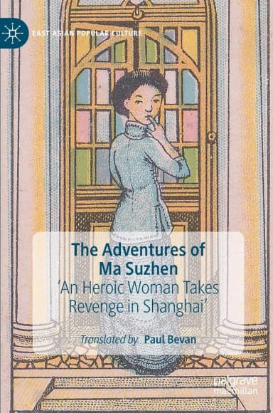 Image of - The Adventures Of Ma Suzhen An Heroic Woman Takes Revenge In Shanghai | Hardcover