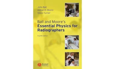 Image of - Ball and Moore's Essential Physics for Radiographers | 4th Edition | Paperback