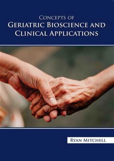 Image of - Concepts Of Geriatric Bioscience And Clinical Applications | Hardcover