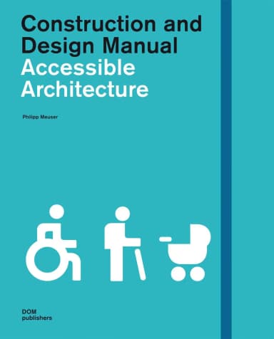 Image of - Construction and Design Manual Accessible Architecture | Hardcover