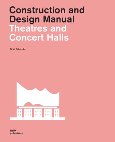 Image of - Construction and Design Manual Theatres and Concert Halls | Paperback