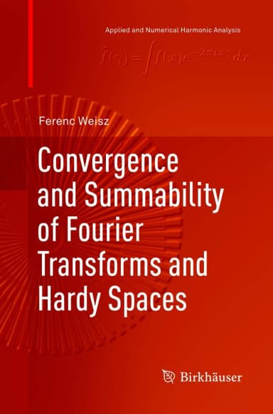 Image of - Convergence And Summability Of Fourier Transforms And Hardy Spaces | Paperback