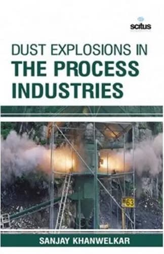 Image of - Dust Explosions in the Process Industries | Hardcover