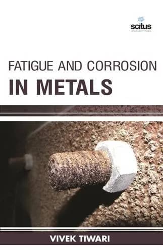 Image of - Fatigue and Corrosion in Metals | Hardcover