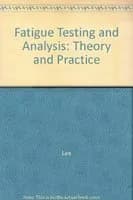 Image of - Fatigue Testing and Analysis Theory and Practice | Hardcover
