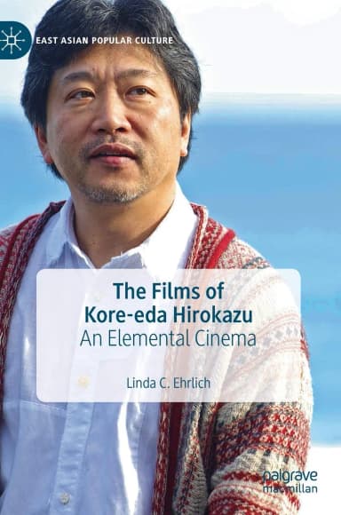 Image of - The Films Of Kore Eda Hirokazu An Elemental Cinema | Hardcover