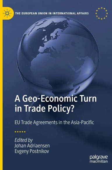 Image of - A Geo Economic Turn In Trade Policy? Eu Trade Agreements In The Asia Pacific | Hardcover