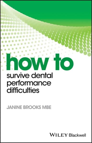 Image of - How To Survive Dental Performance Difficulties | Paperback