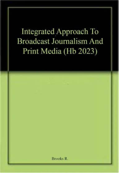 Image of - Integrated Approach To Broadcast Journalism And Print Media | Hardcover