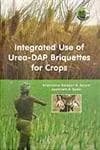 Image of - Integrated Use of Urea-Dap Briquettes for Crops | Hardcover