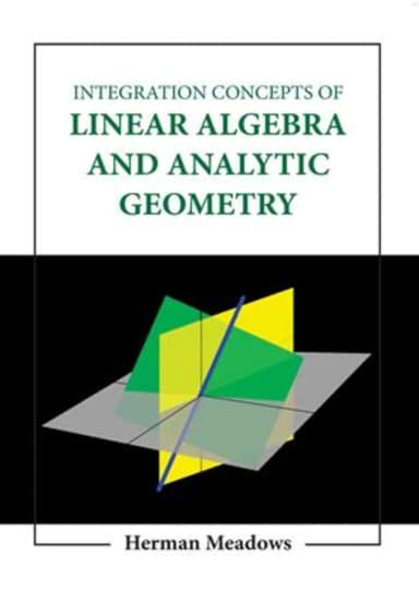Image of - Integration Concepts Of Linear Algebra And Analytic Geometry | Hardcover
