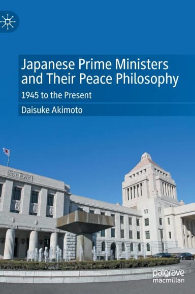 Image of - Japanese Prime Ministers And Their Peace Philosophy 1945 To The Present | Hardcover