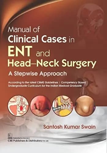 Image of - Manual Of Clinical Cases In Ent And Head Neck Surgery A Stepwise Approach | Paperback