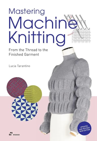 Image of - Mastering Machine Knitting From The Thread To The Finished Garment | Paperback