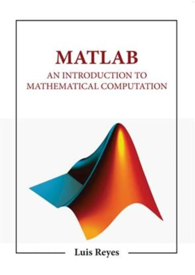 Image of - Matlab An Introduction Mathematical Computation | Hardcover