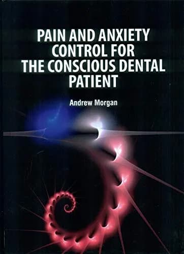 Image of - Pain And Anxiety Control For The Conscious Dental Patient | Hardcover