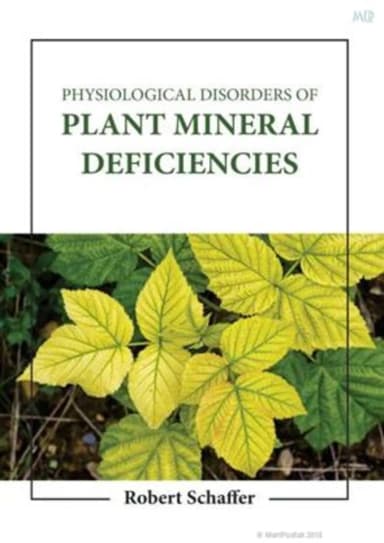 Image of - Physiological Disorders Of Plant Mineral Deficiencies | Hardcover