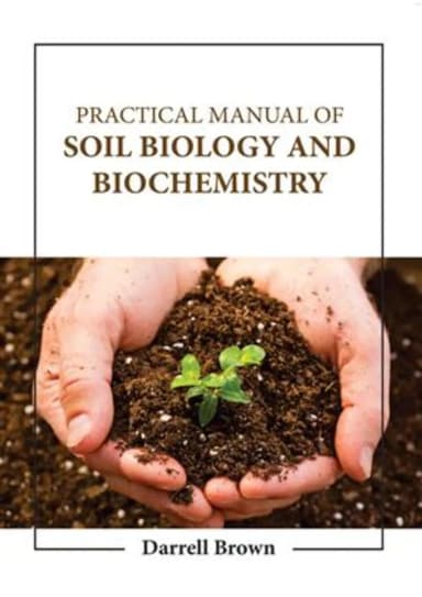Image of - Practical Manual Of Soil Biology And Biochemistry | Hardcover