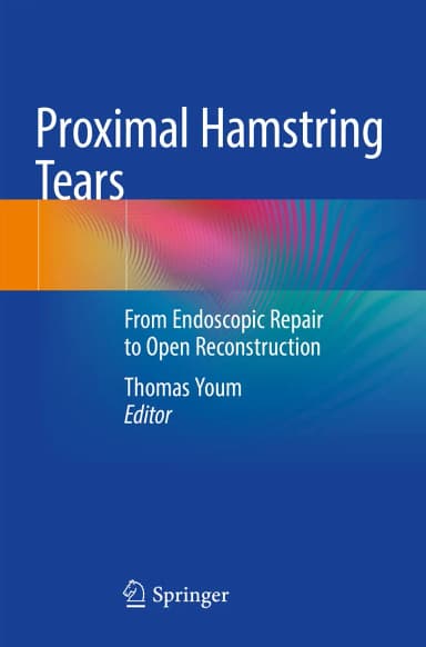 Image of - Proximal Hamstring Tears From Endoscopic Repair To Open Reconstruction | Paperback