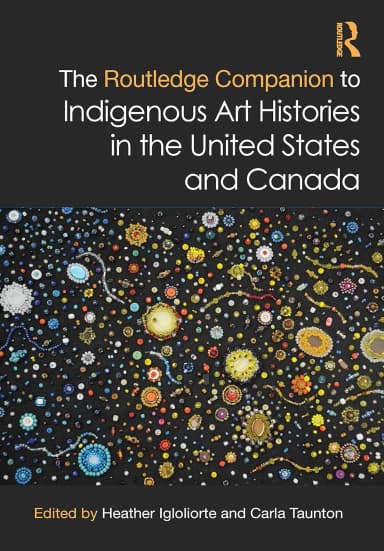 Image of - The Routledge Companion To Indigenous Art Histories In The United States And Canada | Hardcover