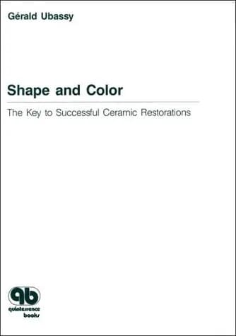 Image of - Shape and Color The Key to Successful Ceramic Restorations | Hardcover