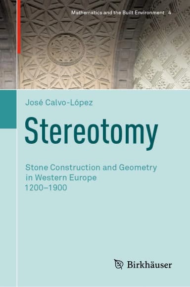 Image of - Stereotomy Stone Construction And Geometry In Western Europe 1200 1900 | Hardcover