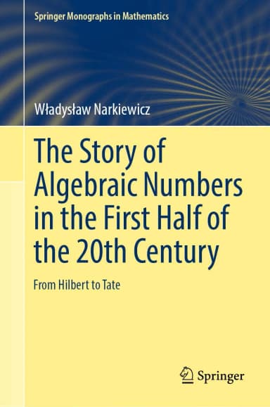 Image of - The Story of Algebraic Numbers in the First Half of the 20th Century | Hardcover