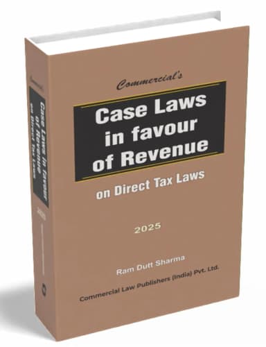 Image of - Case Laws in Favour of Revenue on Direct Tax Laws
 2025 Edition