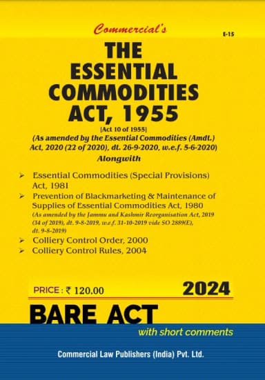 Image of - Essential Commodities Act, 1955 with Essential Commodities (SP) Act, 1981 and Colliery Control Order, 2000