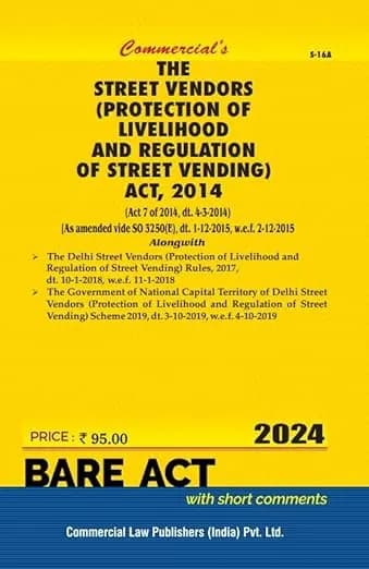 Image of - Street Vendors (Protection of Livelihood and Regulation of Street Vending) Act, 2014 with Delhi Street Vendors ... Rules, 2017 and Scheme, 2019