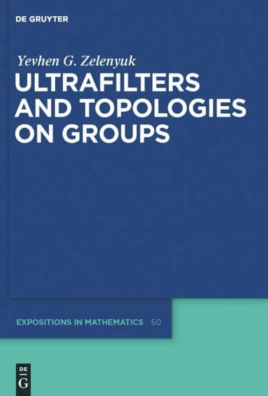 Image of - Ultrafilters and Topologies on Groups | Hardcover