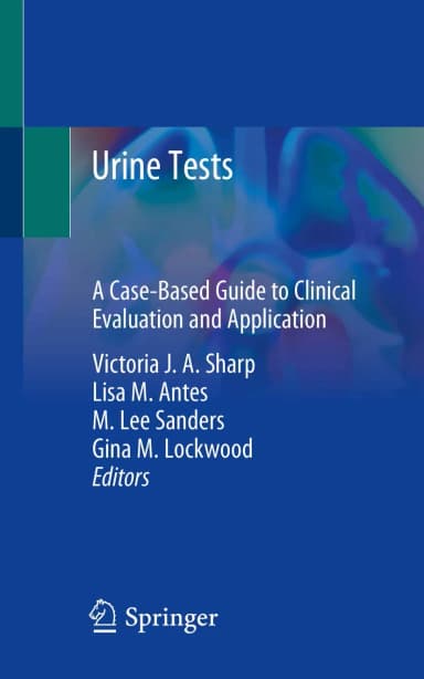 Image of - Urine Tests A Case Based Guide To Clinical Evaluation And Application | Paperback