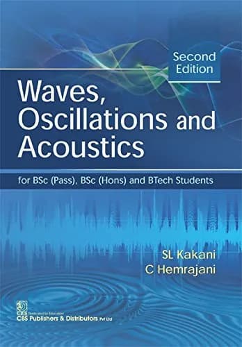 Image of - Waves and Oscillations and Acoustics For BSc (Pass) | BSc (Hons) and BTech | 2nd Edition