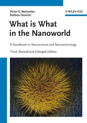 Image of - What Is What In The Nanoworld Third Edition - A Handbook on Nanoscience and Nanotechnology | Hardcover