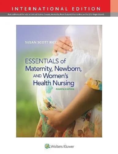 Essentials of Maternity, Newborn, and Womens Health Nursing, IE