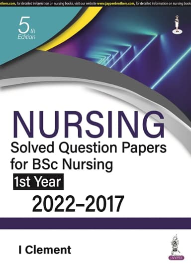 Image of - Nursing Solved Question Papers for BSc Nursing 1st Year (2022-2017)