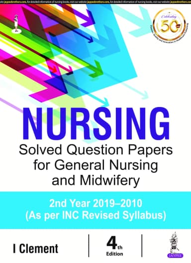 Image of - Nursing Solved Question Papers for General Nursing And Midwifery 2nd Year 2019-2010