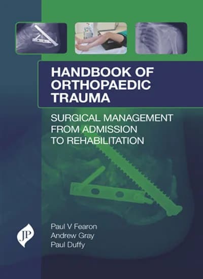 Handbook Of Orthopaedic Trauma Surgical Management from Admission to Rehabilitation - 1st Edition