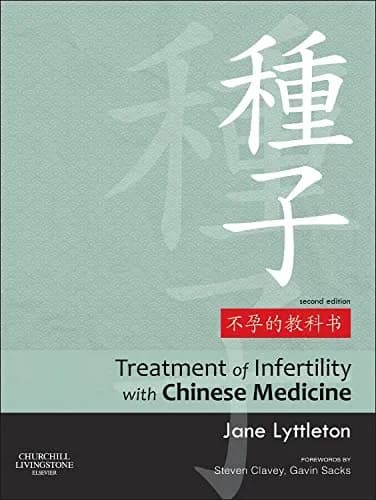 Treatment of Infertility with Chinese Medicine - 2nd Edition