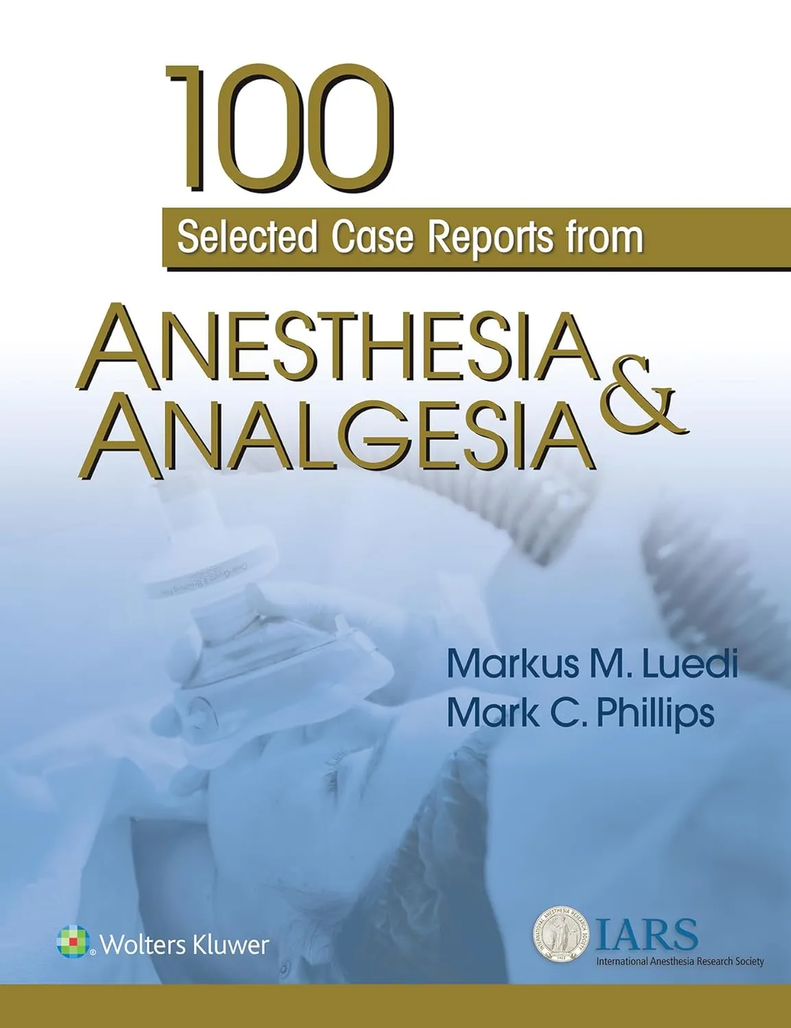 100 Selected Case Reports from Anesthesia and Analgesia | Paperback