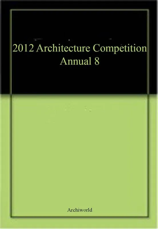 2012 Architecture Competition Annual 8 | Paperback