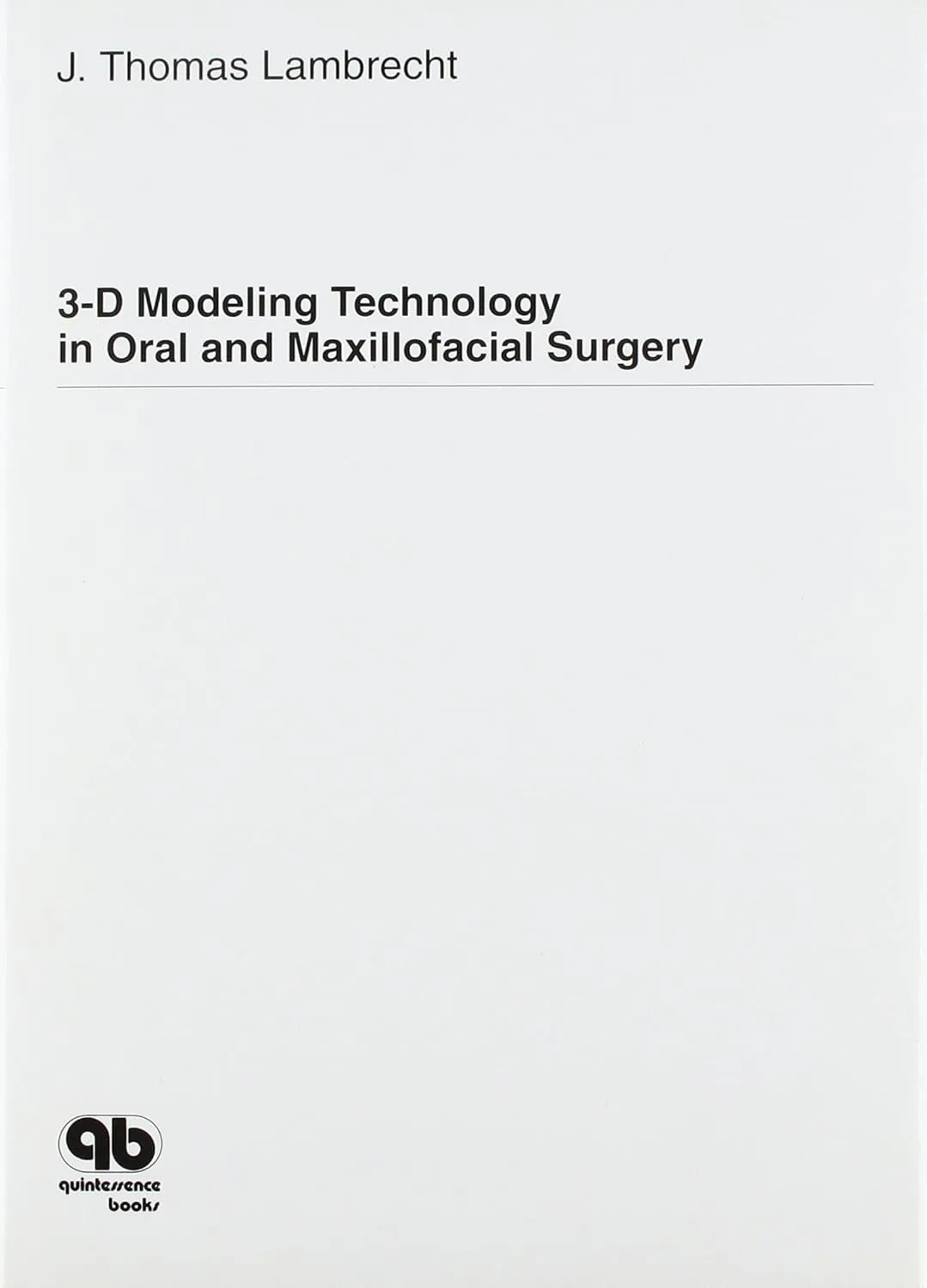 3-D Modeling Technology in Oral and Maxillofacial Surgery | Hardcover