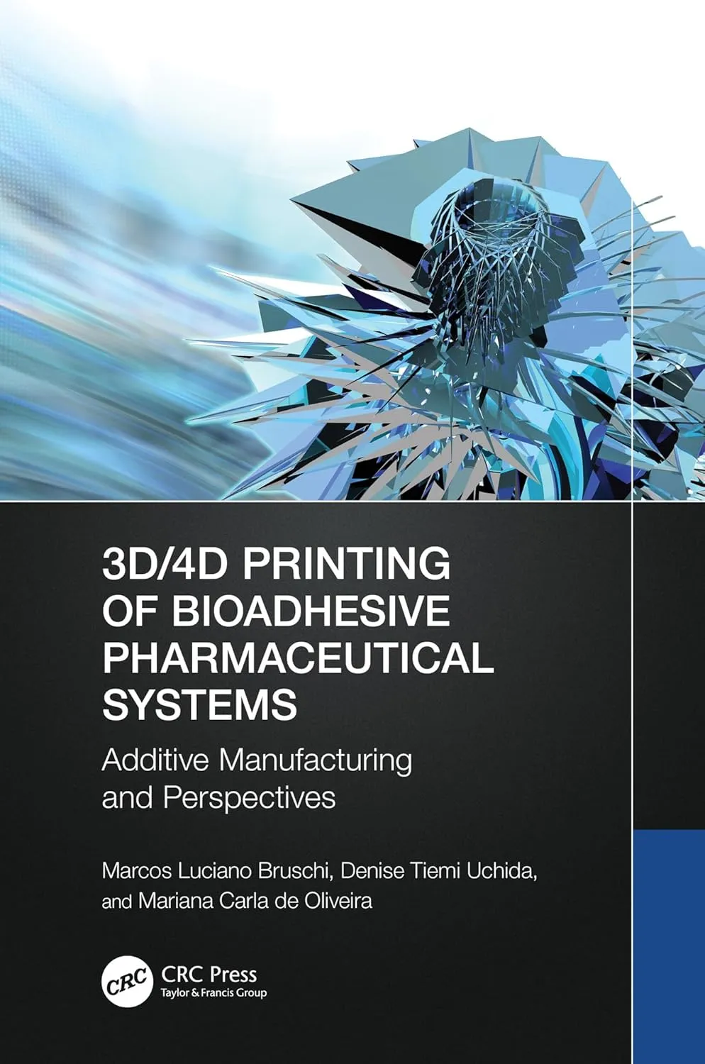 3D 4D Printing Of Bioadhesive Pharmaceutical Systems Additive Manufacturing And Perspectives | Hardcover