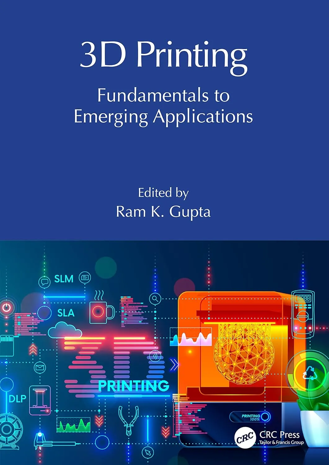 3D Printing Fundamentals To Emerging Applications | Hardcover