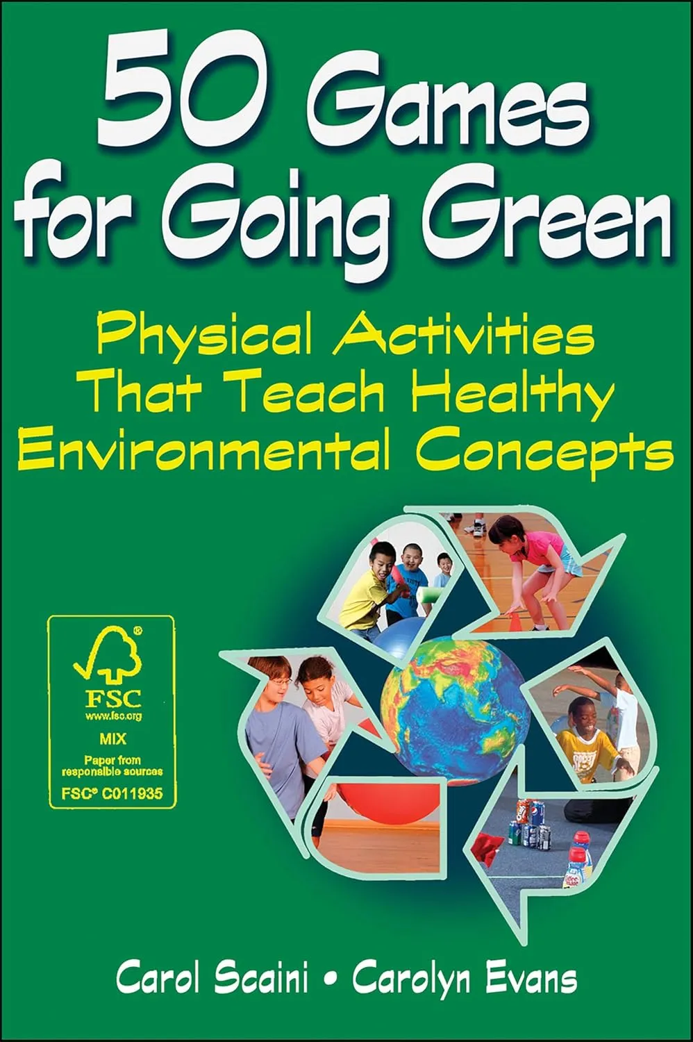 50 Games for Going Green Physical Activities that Teach Healthy Environmental Concepts | Paperback