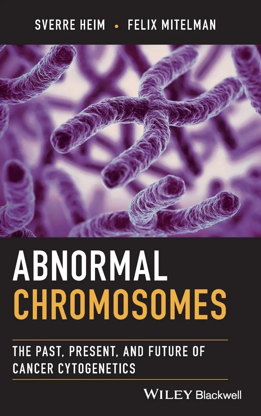 Abnormal Chromosomes The Past Present And Future Of Cancer Cytogenetics | Hardcover