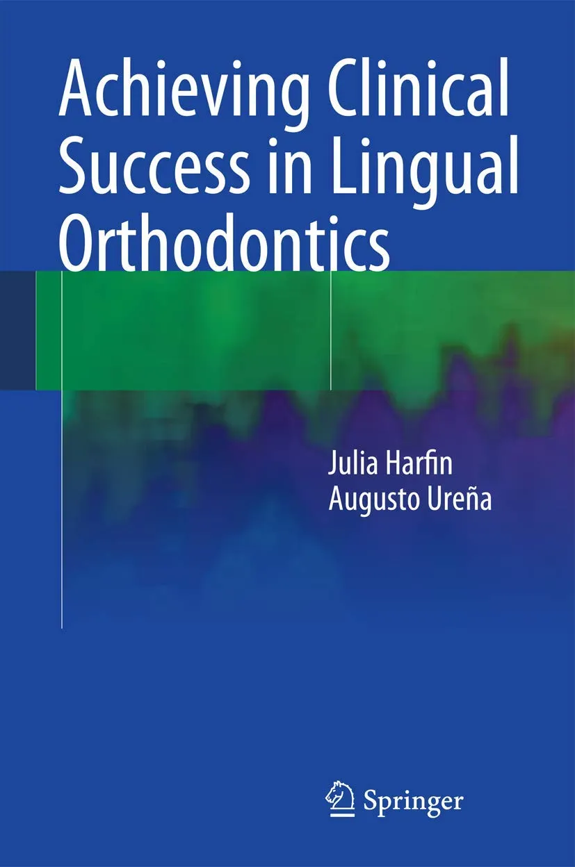 Achieving Clinical Success in Lingual Orthodontics | Hardcover
