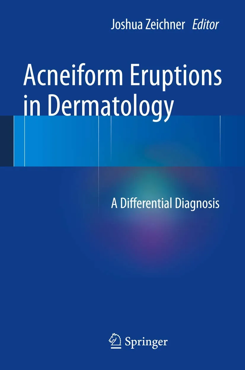 Acneiform Eruptions in Dermatology A Differential Diagnosis | Hardcover