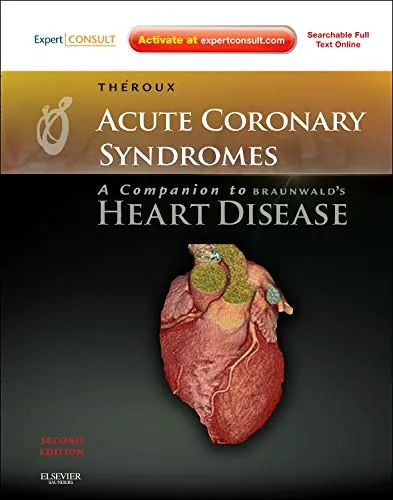 Acute Coronary Syndromes A Companion to Braunwald's Heart Disease Expert Consult Online and Print | 2nd Edition